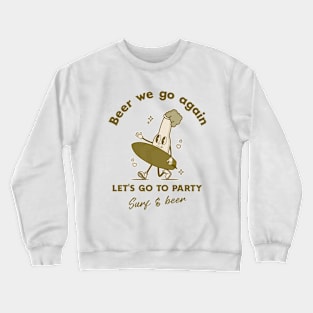 surf and beer Crewneck Sweatshirt